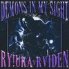 DEMONS IN MY SIGHT (Explicit) - Rviden&RY!UKA