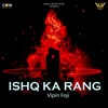 Ishq Ka Rang - Vipin Foji