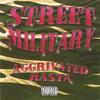 Aggrivated Rasta - Street Military&K.B.&Icey Hott&Pharoah&Lil Flea