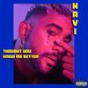 Thought You Knew Me Better (Explicit) - Havi