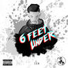 6 Feet Under (Explicit) - S.A.M