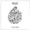 I Could Never - Keljet&bridesmen