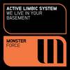 We Live In Your Basement (Radio Edit) - Active Limbic System