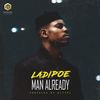 Man Already - Ladipoe