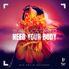 Need Your Body - Gianluca Dimeo