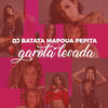 Garota Levada - Mapoua&Pepita&DJ Batata