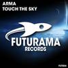 Touch The Sky (Original Mix) - Arma