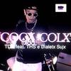 Cocx Colx(feat. THS & Dialetx Sujx) (Explicit) - TDK&THS&Dialetx Sujx