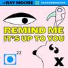 Remind Me - It`s Up To You - Ray Moore