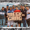 Mega da Gang 05 (Explicit) - MC Dennin&MC L da Vinte&MC Vaguin&MC Luan da BS&MC Braz&MC Hzim&MC Marley&MC Tairon