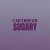 Caribbean Sugary - Mado Livy