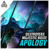 Apology (Original Mix) - Destroyers&Majestic Noise