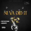 Neva Did It(feat. Takkesumm & Dbg Dopey) (Explicit) - Flight Klub Ent.&Takkesumm&Dbg Dopey