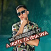 A Noite Tá uma Uva (Explicit) - MC Joãozinho VT
