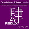 Istanbul (Original Mix) - Faruk Sabanci&Aeden