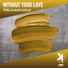 Without Your Love - 7MQ&Melody Castellari