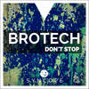 Don't Stop (Original Mix) - Brotech