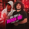 Vai Com a Bunda Vai (Explicit) - Mc Luchrys&Skorps