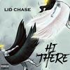 Hi There (Explicit) - Lid Chase