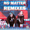 No Matter (N.Kenji Remix) - NotYourMom&N.Kenji