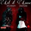 Let It Loose (Explicit) - InTruda&OTG Beazy