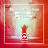 Remain Alive (Crisy Remix Radio Edit) - Daisuke Matsushima