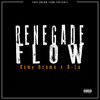 Renegade Flow (Explicit) - Remy Ozama&D-Lo