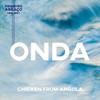 Onda - Chicken From Angola&Zero Awá&João Brasil