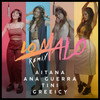 Lo Malo (Remix) - Aitana&Ana Guerra&Greeicy&TINI