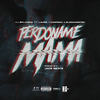 Perdoname Mama (Explicit) - DJ 2Playerz&Lawer&Carmona&ELEGANGSTER