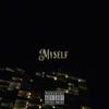Myself (Explicit) - J Will