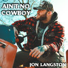 Ain't No Cowboy - Jon Langston