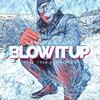 Blow it Up (Explicit) - Bartz