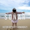 Soñar(feat. Armandozy) - Víctor Guédez&Armandozy