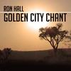 Golden City Chant - Ron Hall