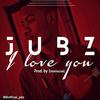 I Love You - Jubz