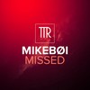 Missed - Mikebøi