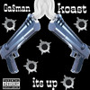 Its up (Explicit) - Ga$man&Koast