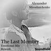 The Last Memory... (Emotional Mix) - Alexander Miroshnichenko