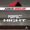 Perfect Night - Juanjo Andujar