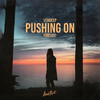 Pushing On - VonDeep&Firevibe&Nathan VanDeusen&Rabii Cherrad