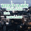 Keep it crakin (feat. Raskal Loko) (Explicit) - Mictlan One&Raskal Loko