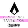 Tante Tom - Eloquence