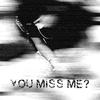 You Miss Me? (Explicit) - YUNGxSHIKA