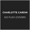 Go Flex(Cover) - Charlotte Cardin