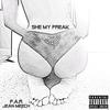 She My Freak(feat. Jean Meech) (Explicit) - F.A.R&Jean Meech