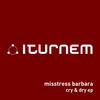 Cry & Dry B1 - Misstress Barbara