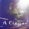 A Ciegas (Explicit) - Irelle Yoko