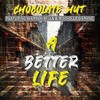 A Better Life (Explicit) - Chocolate Hut&Warren Mills&Rochelle Daphne