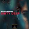 Dirty Deep (Original Mix) - Mauro Cannone